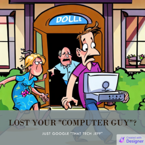 Lost Your fantastic computer guy?