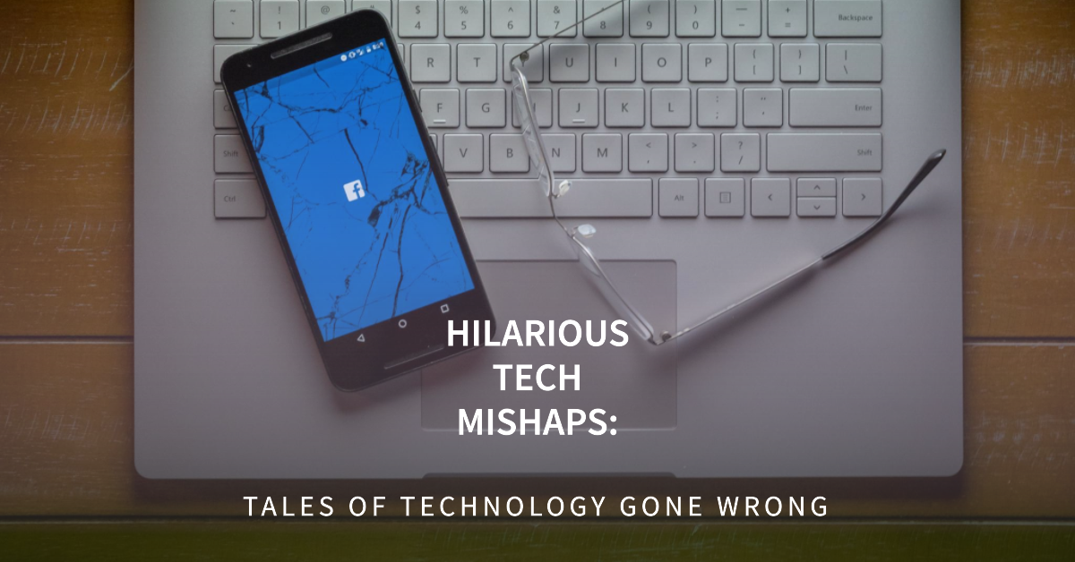 Hilarious Tech Mishaps