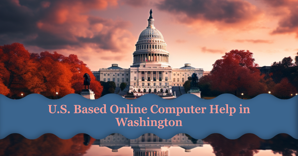 U.S. Based Online Computer Help in Washington